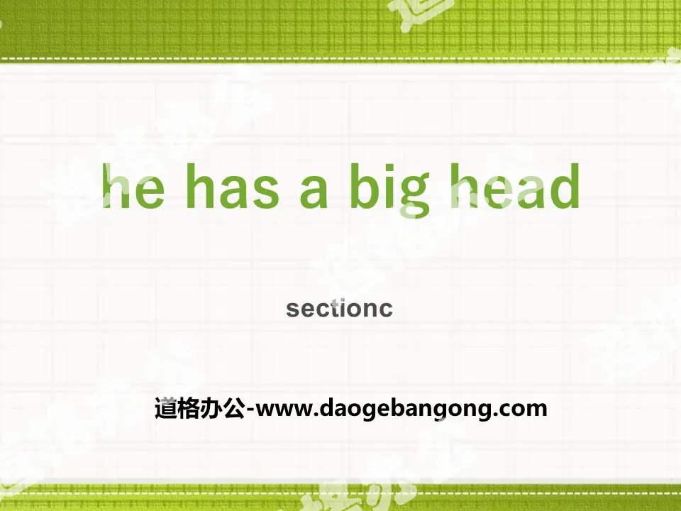 "He has a big head"SectionC PPT