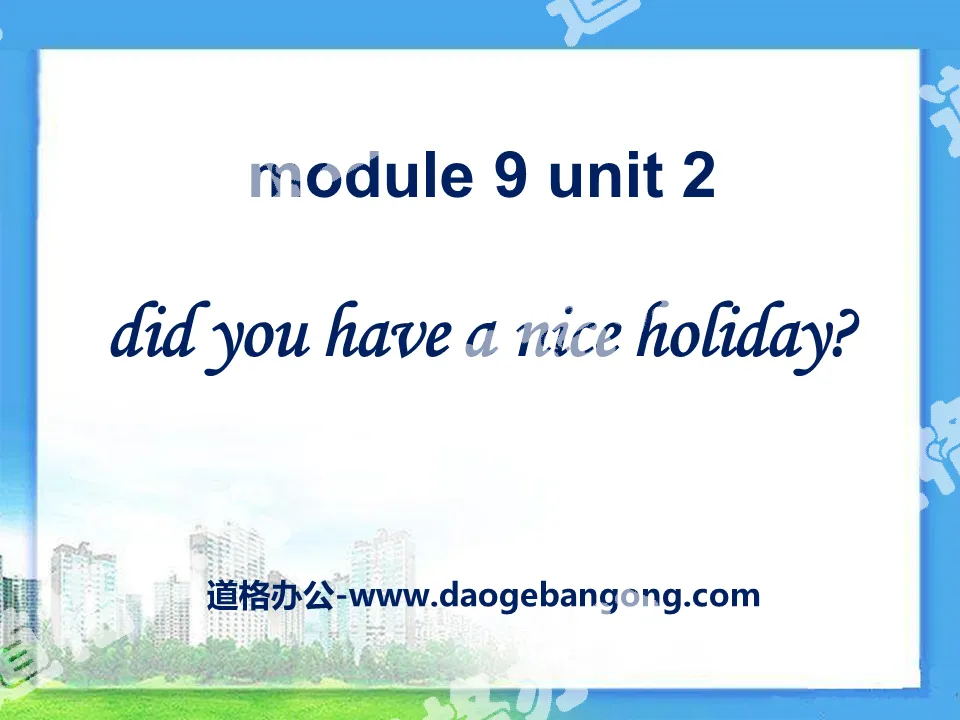 《Did you have a nice holiday?》PPT课件
