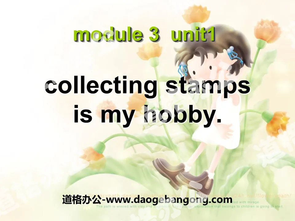 《Collecting stamps is my hobby》PPT課件4