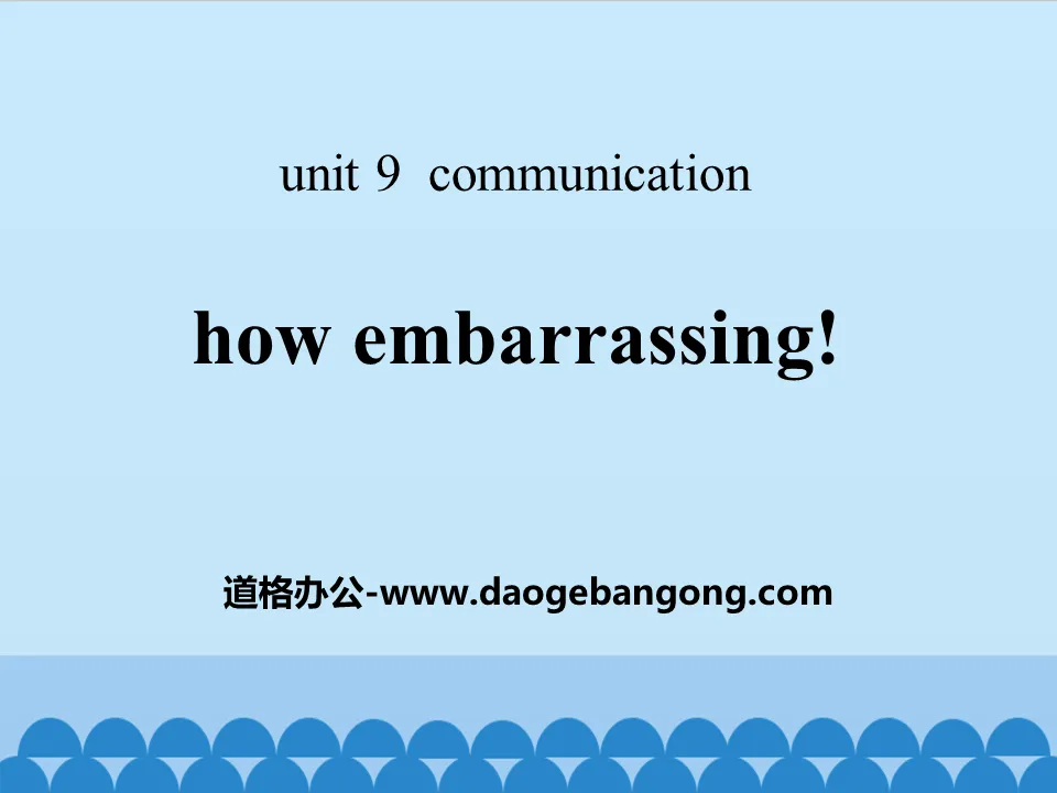 "How Embarrassing!" Communication PPT courseware