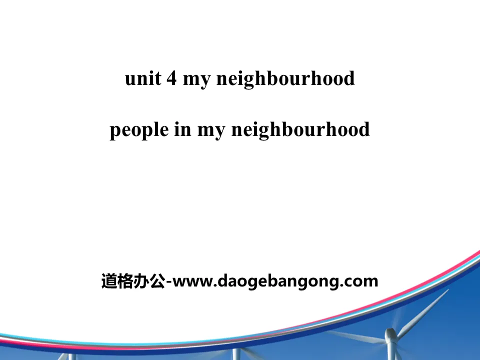 《People in My Neighbourhood》My Neighbourhood PPT教学课件
