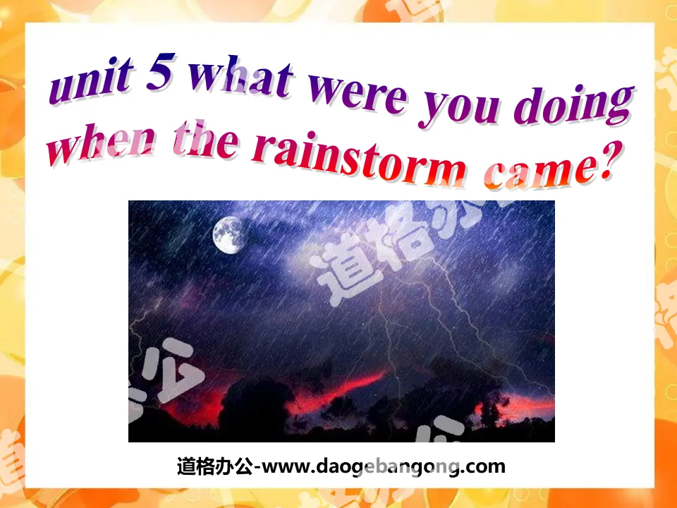 "What were you doing when the rainstorm came?" PPT courseware 5