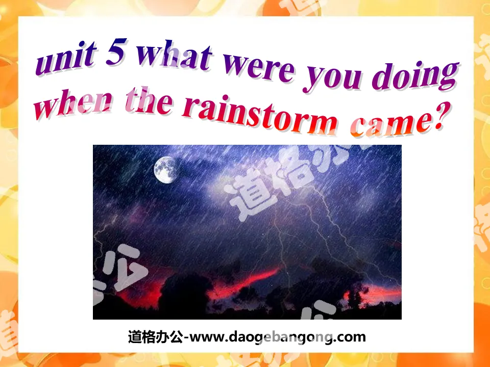 《What were you doing when the rainstorm came?》PPT課件5