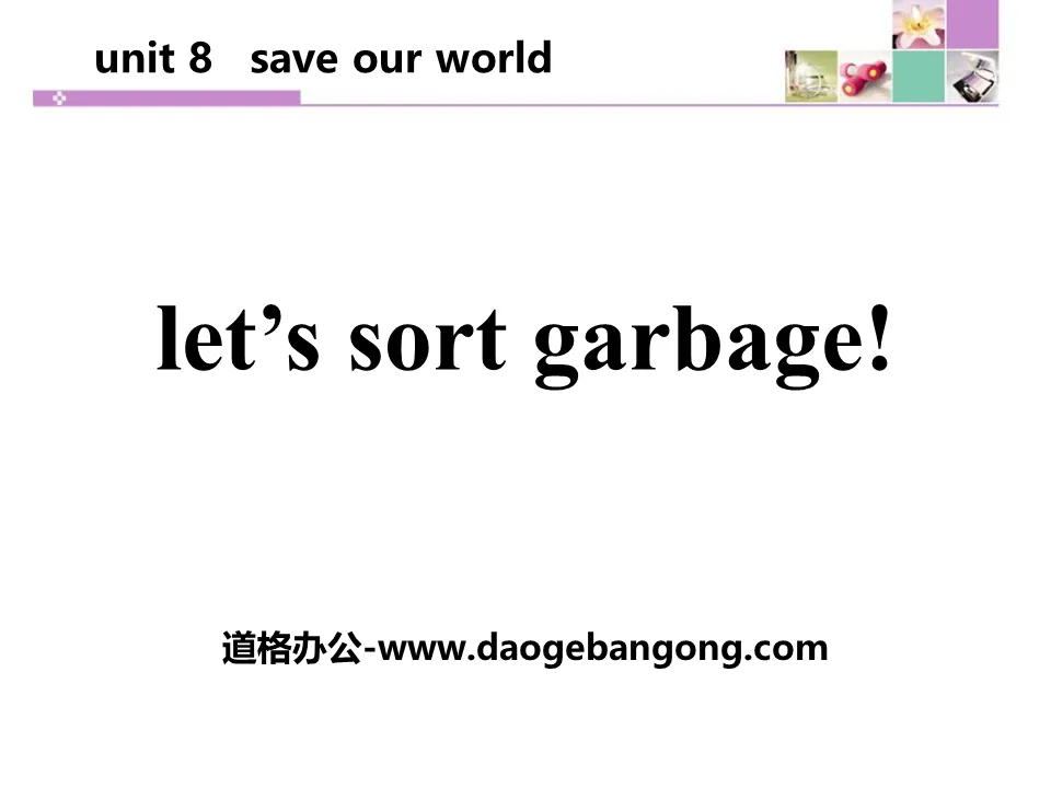 "Let's Sort Garbage" Save Our World! PPT download