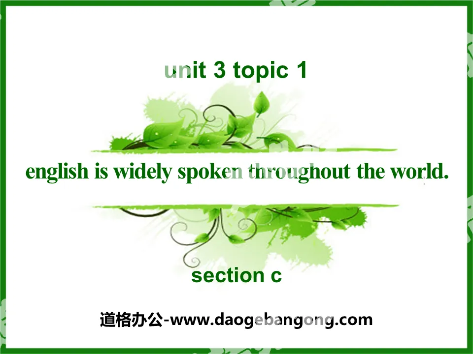 《English is widely spoken throughout the world》SectionC PPT