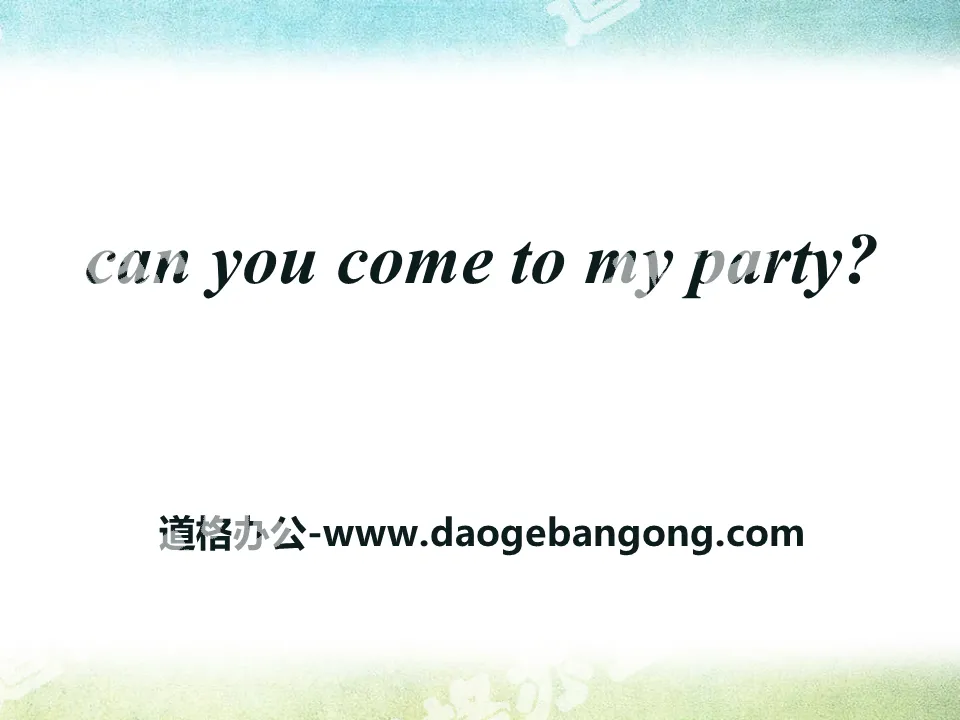 《Can you come to my party?》PPT课件19
