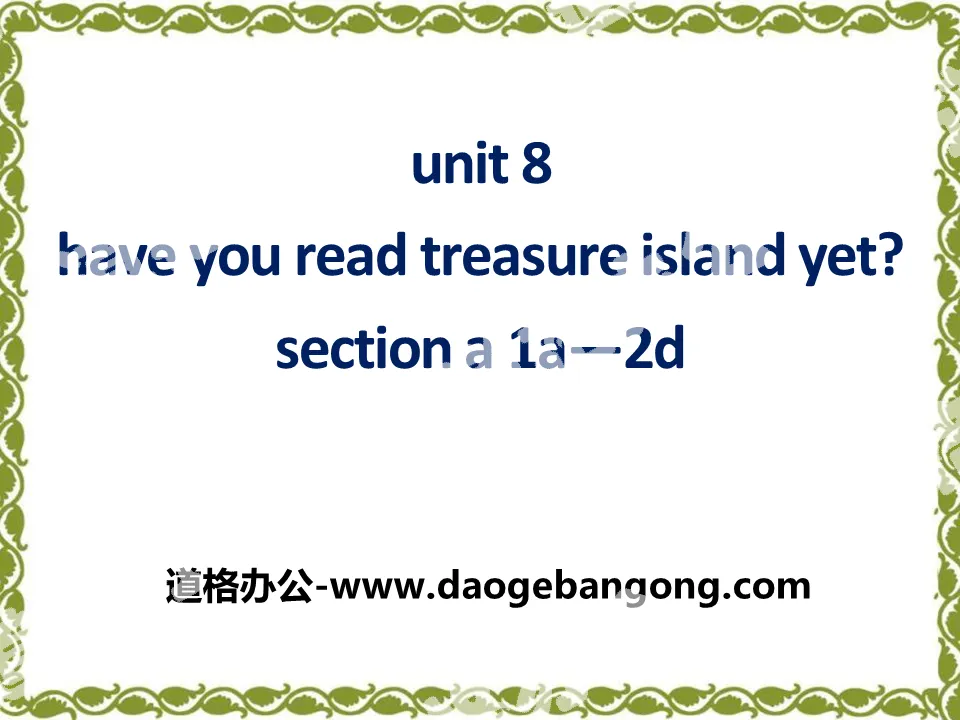 《Have you read Treasure Island yet?》PPT課件8