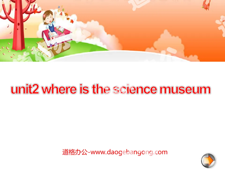 《Unit2 Where Is The Science Museum》第一课时PPT课件 
