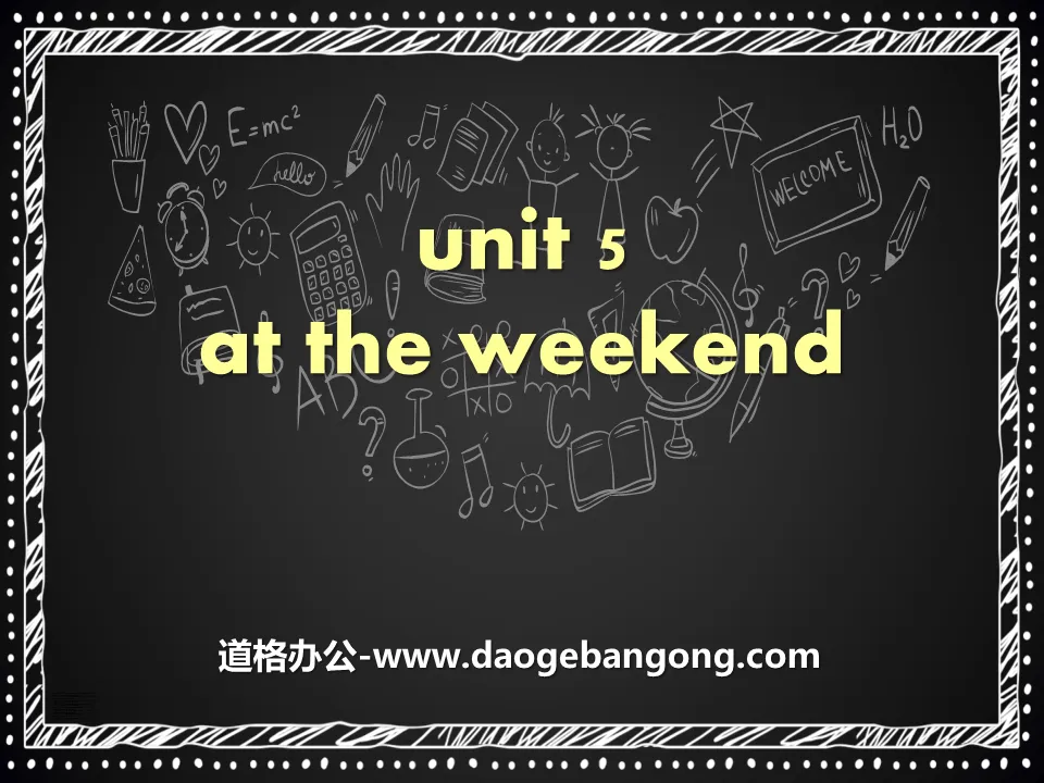 《At t​​he weekend》PPT