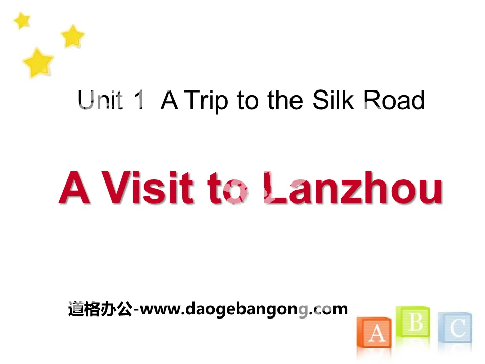 《A Visit to Lanzhou》A Trip to the Silk Road PPT免费教学课件

