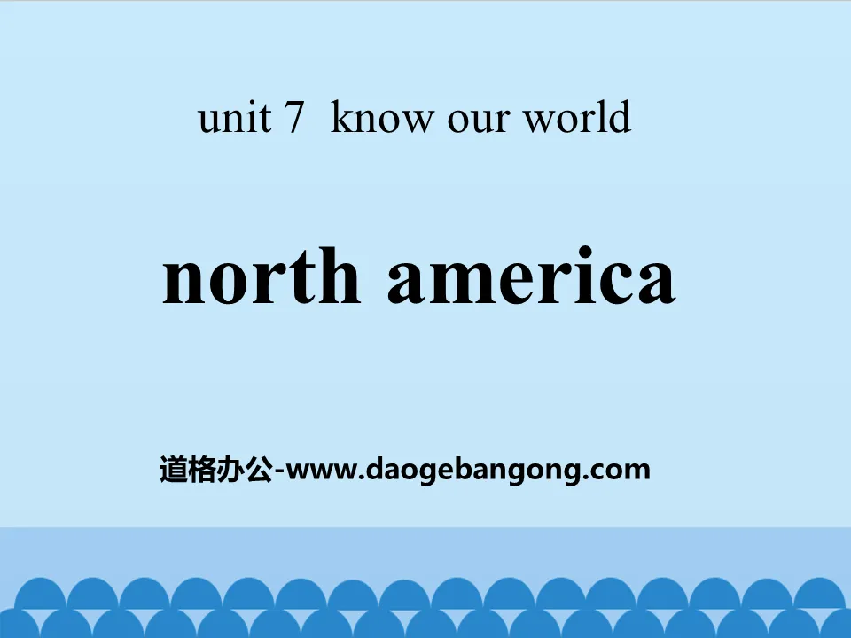 《North America》Know Our World PPT课件