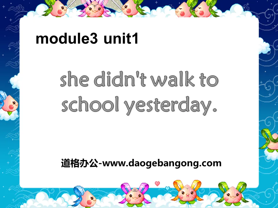 《She didn't walk to school yesterday》PPT课件2