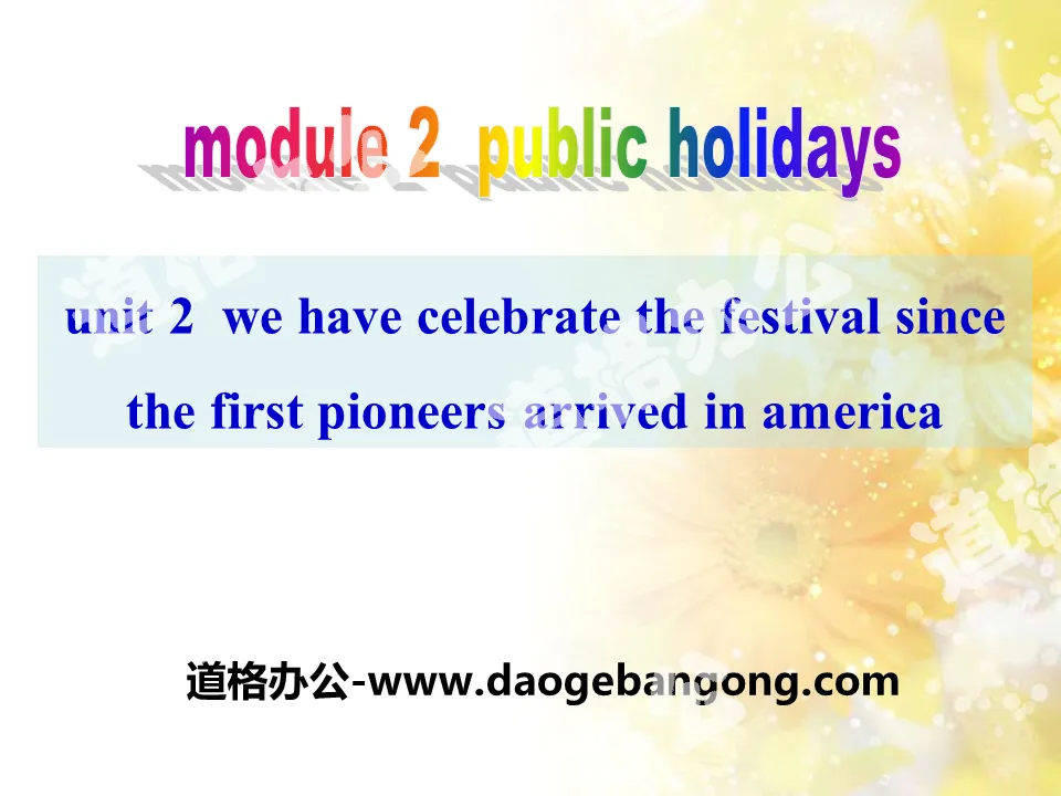 《We have celebrate the festival since the first pioneers arrived in America》Public holidays PPT课件2
