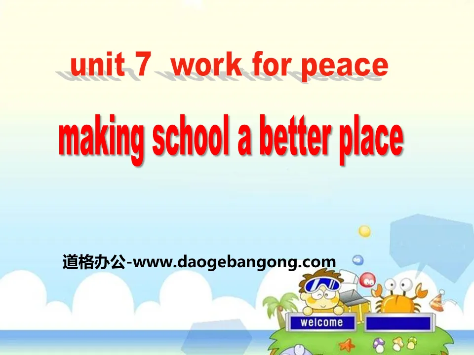 "Making School a Better Place" Work for Peace PPT teaching courseware