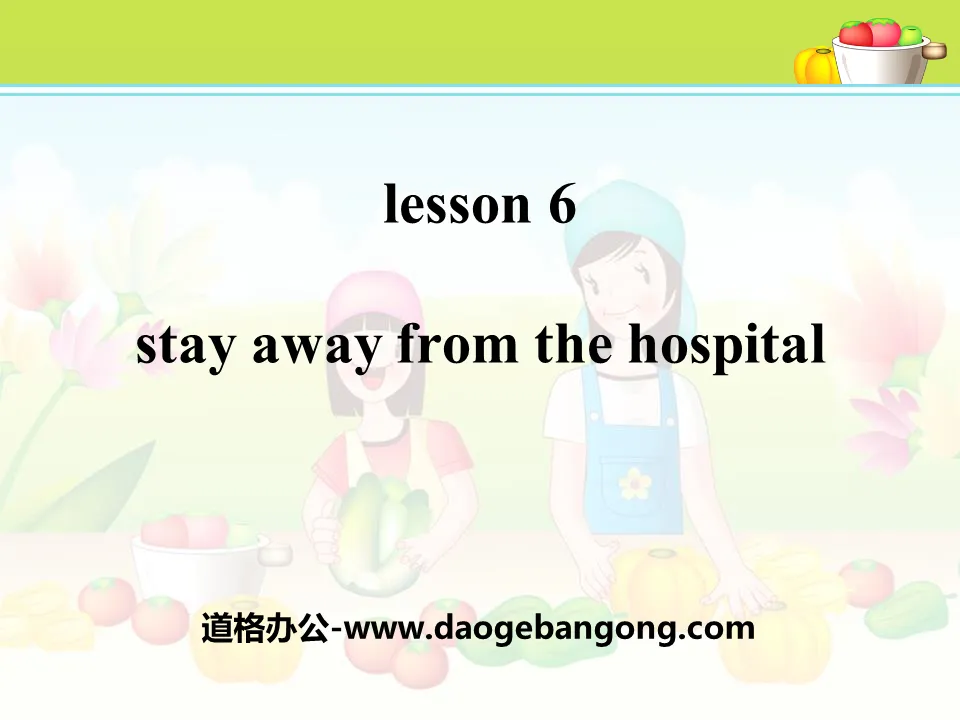 《Stay Away from the Hospital》Stay healthy PPT教学课件
