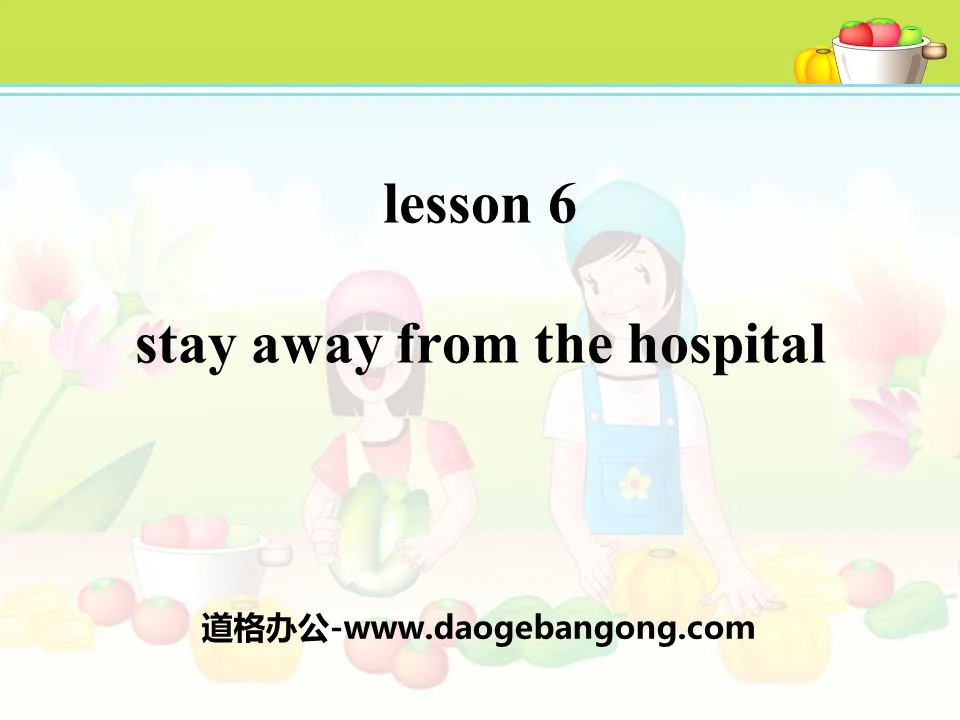 《Stay Away from the Hospital》Stay healthy PPT教學課件