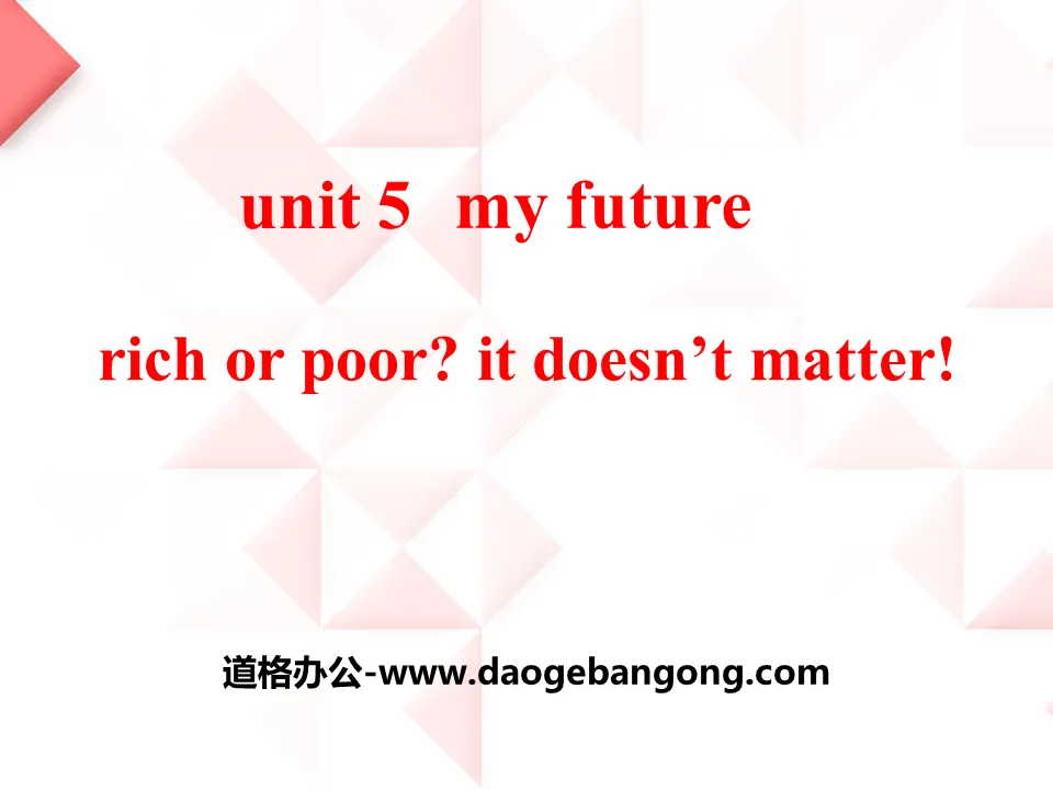 《Rich or Poor?It Doesn't Matter!》My Future PPT