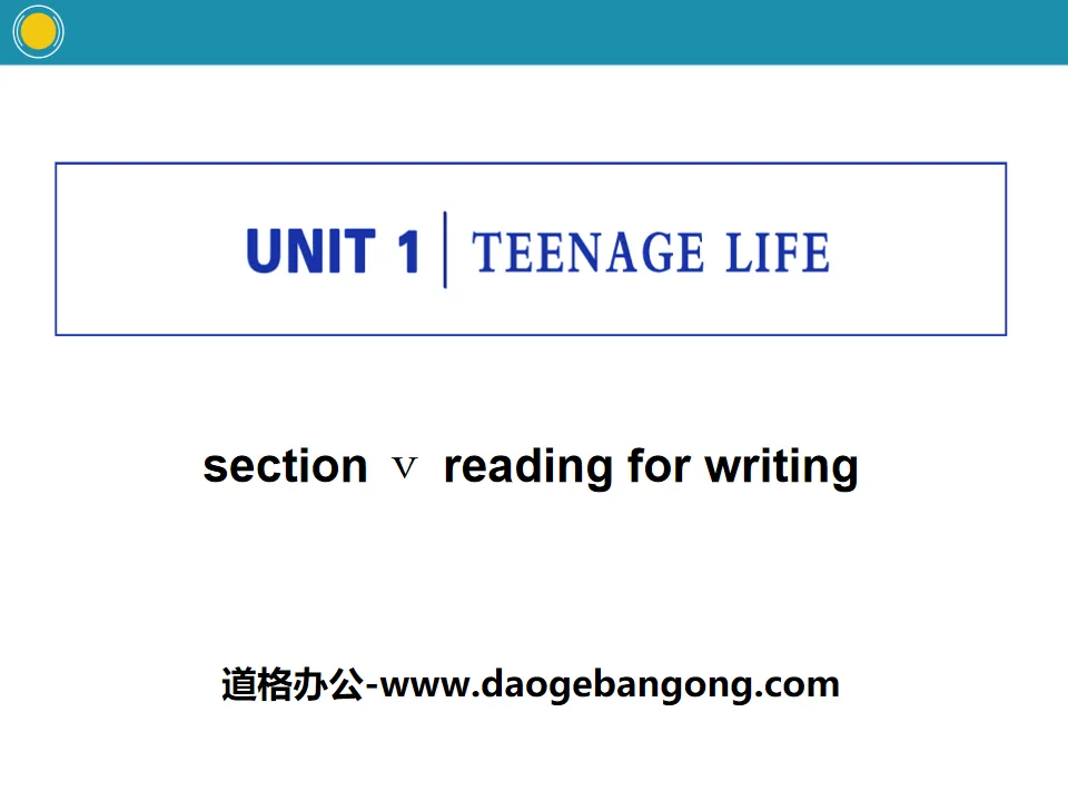 《Teenage Life》Reading for Writing PPT课件
