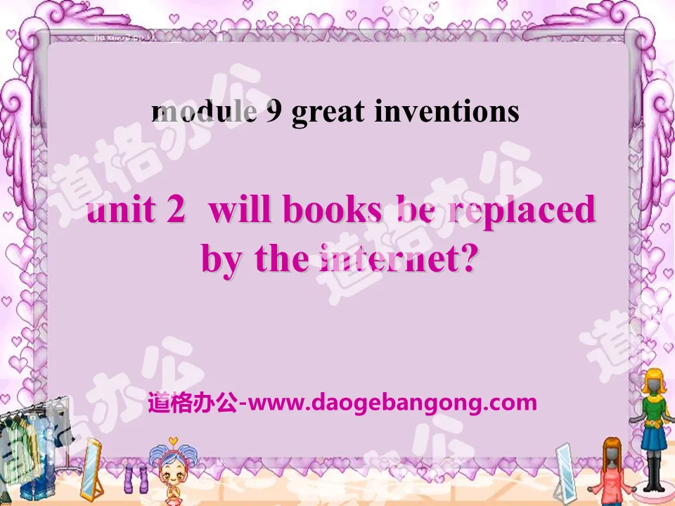 "Will books be replaced by the Internet?" Great inventions PPT courseware
