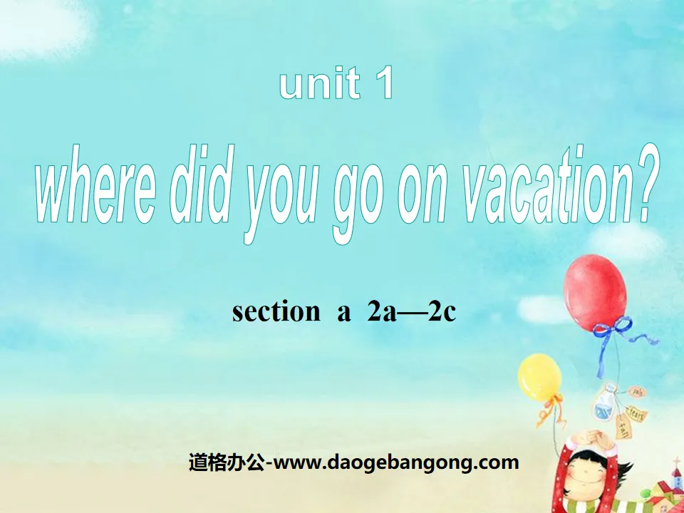 《Where did you go on vacation?》PPT课件2
