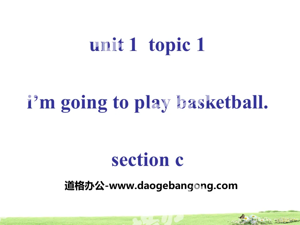"I'm going to play basketball" SectionC PPT