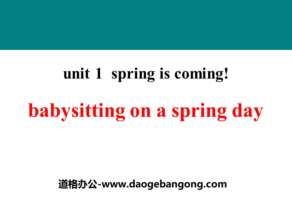 《Babysitting on a Spring Day》Spring Is Coming PPT课件
