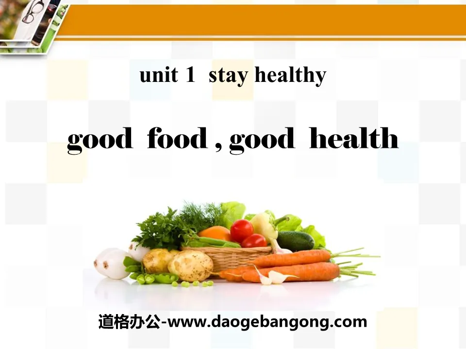 《Good Food,Good Health》Stay healthy PPT课件
