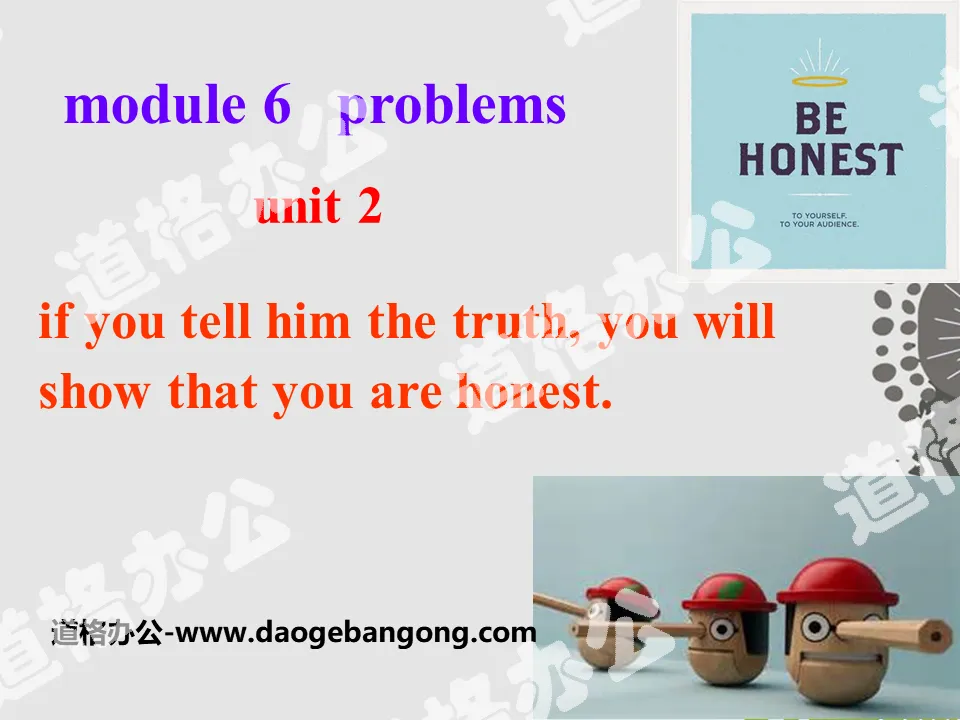 《If you tell him the truth now, you will show that you are honest》Problems PPT课件3
