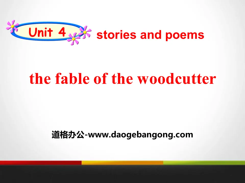 《The Fable of the Woodcutter》Stories and Poems PPT课件
