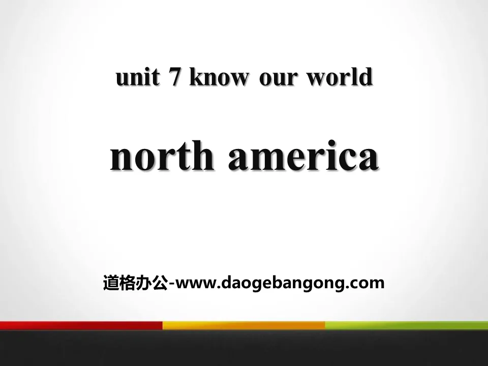 "North America" ​​Know Our World PPT teaching courseware