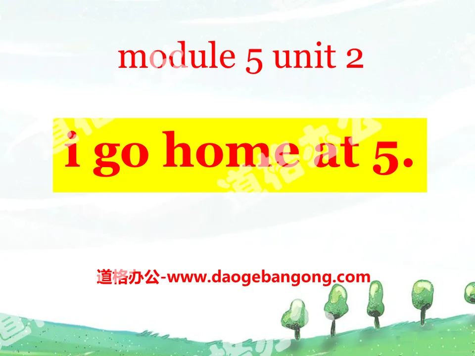 "I go home at 5" PPT courseware 2