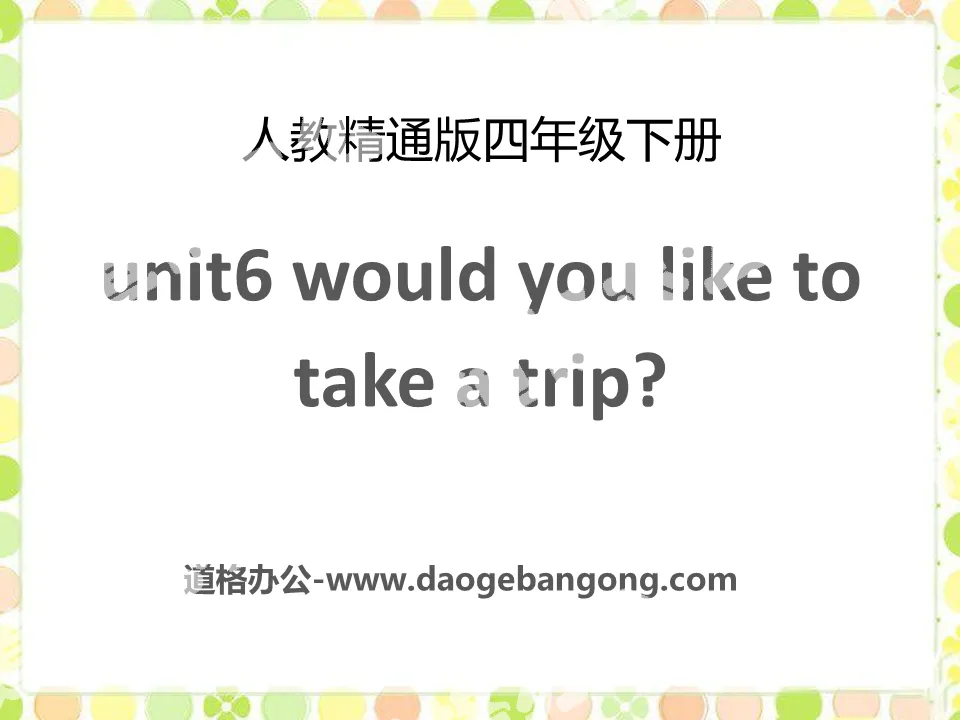 "Would you like to take a trip?" PPT courseware 3