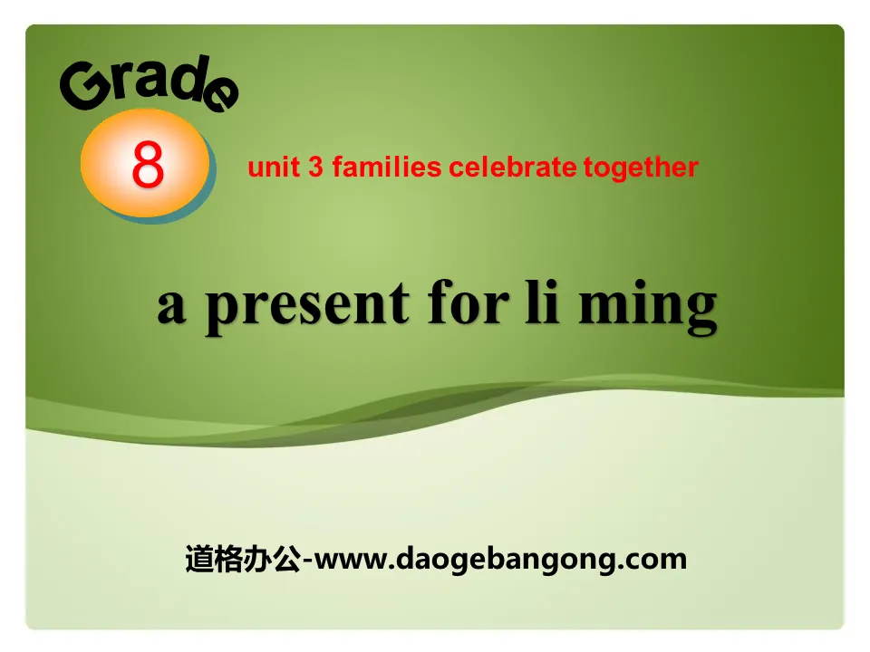 《A Present for Li Ming》Families Celebrate Together PPT課程下載