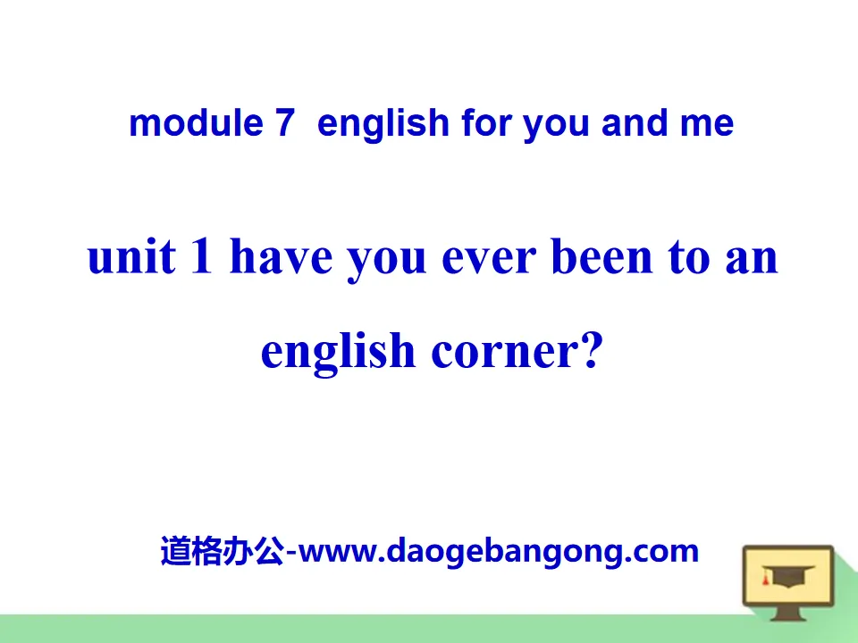 《Have you ever been to an English corner?》English for you and me PPT课件2
