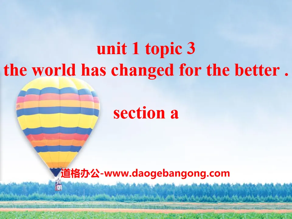 《The world has changed for the better》SectionA PPT
