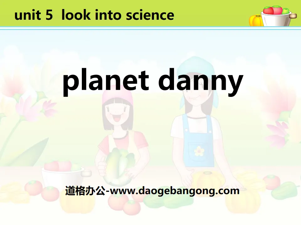 《Planet Danny》Look into Science! PPT教學課件