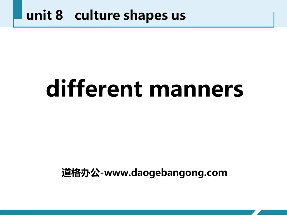 "Different Manners" Culture Shapes Us PPT teaching courseware