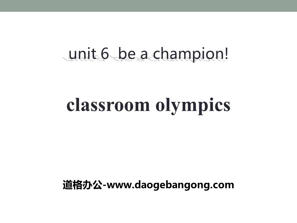 《Classroom Olympics》Be a Champion! PPT课件下载
