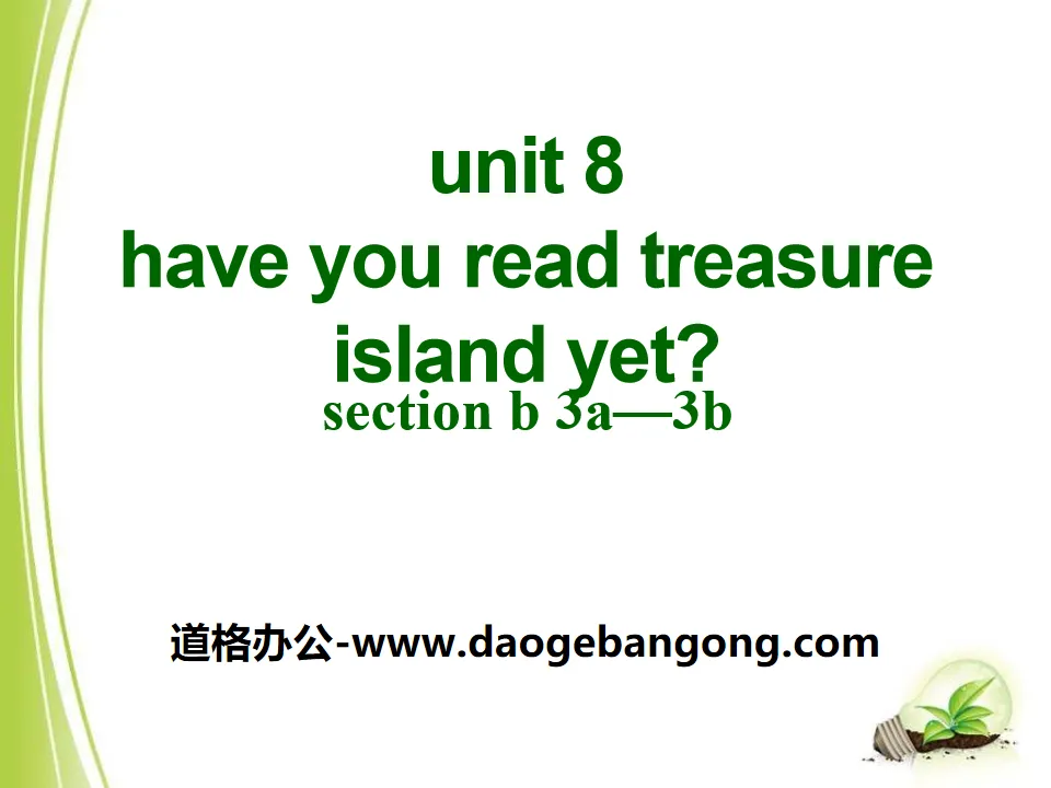 "Have you read Treasure Island yet?" PPT courseware 11