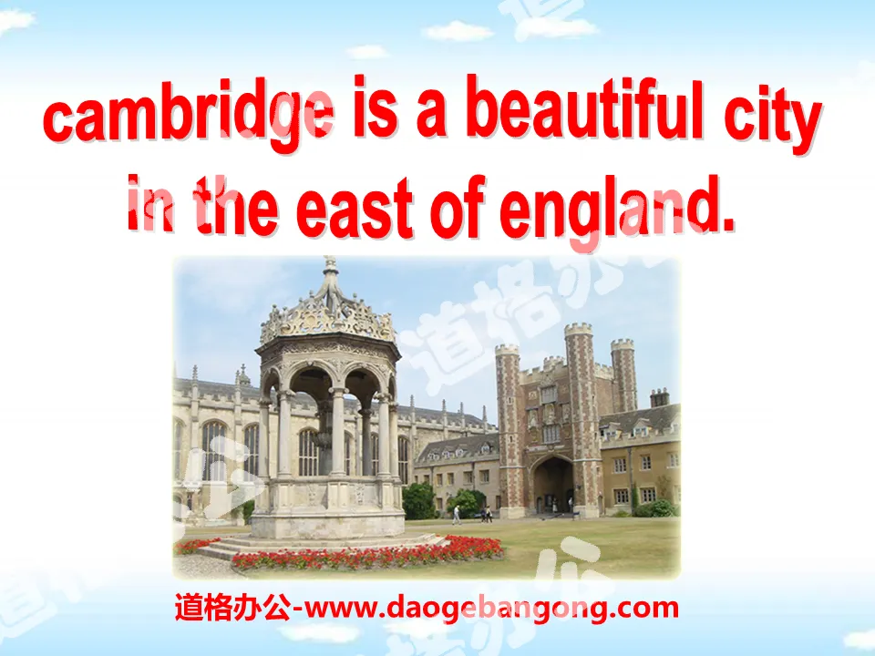 "Cambridge is a beautiful city in the east of England" My home town and my country PPT courseware