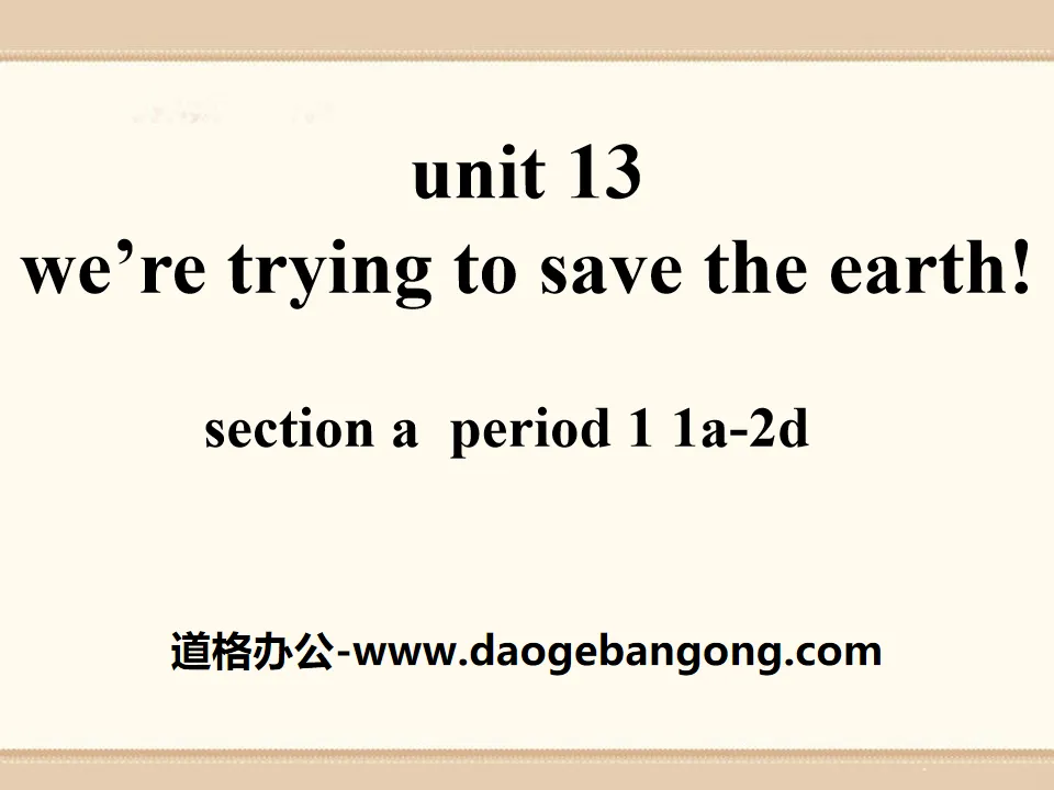 "We're trying to save the earth!" PPT courseware 8