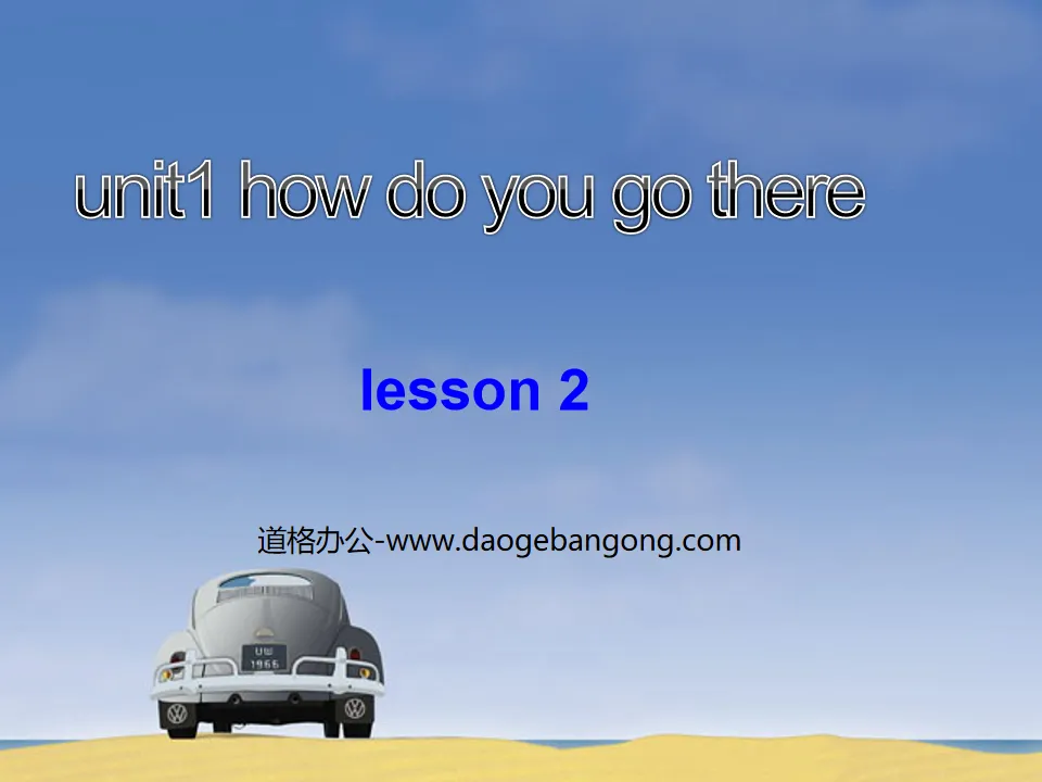 "Unit1 How Do You Go There" second lesson PPT courseware