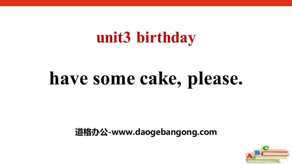 《Have some cake,please》Birthday PPT课件