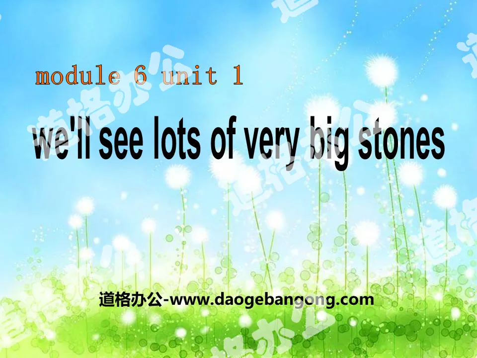 "We'll see lots of very big stones" PPT courseware 2