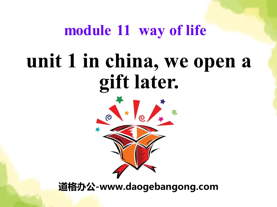 《In Chinawe open a gift later》Way of life PPT课件