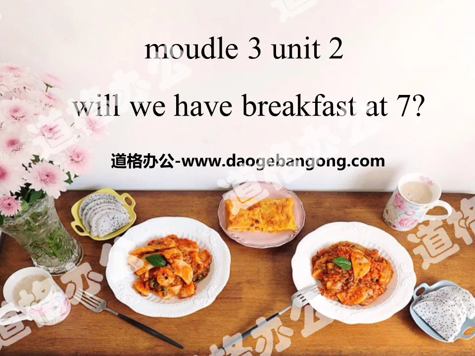 《Will we have breakfast at 7?》PPT课件2
