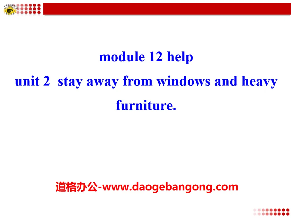 《Stay away from windows and heavy furniture》Help PPT課件2