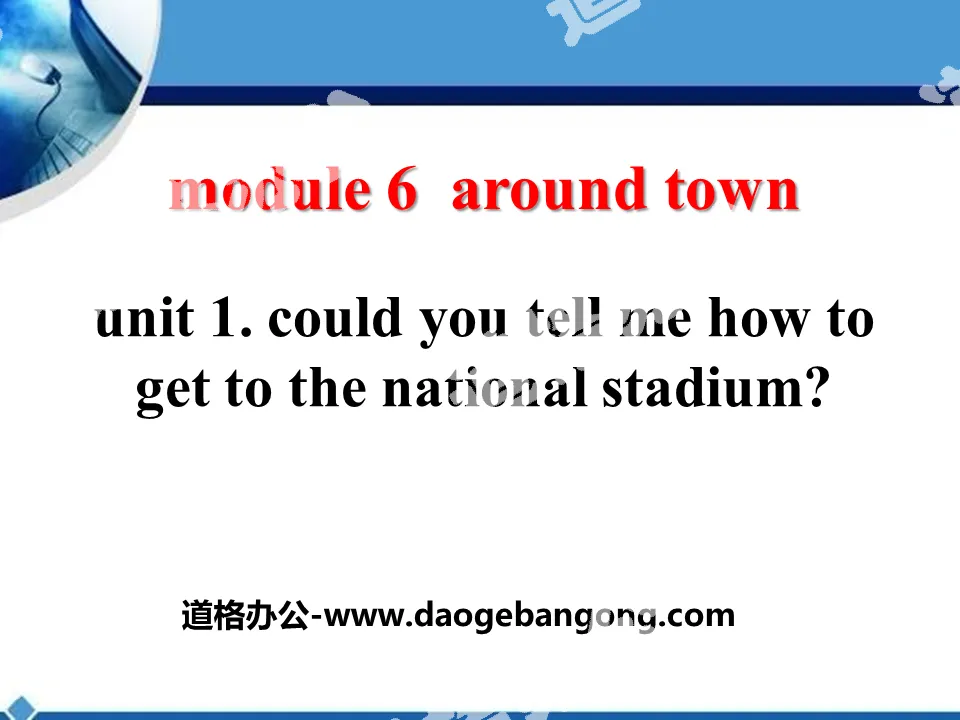 《Could you tell me how to get to the National Stadium?》around town PPT课件3
