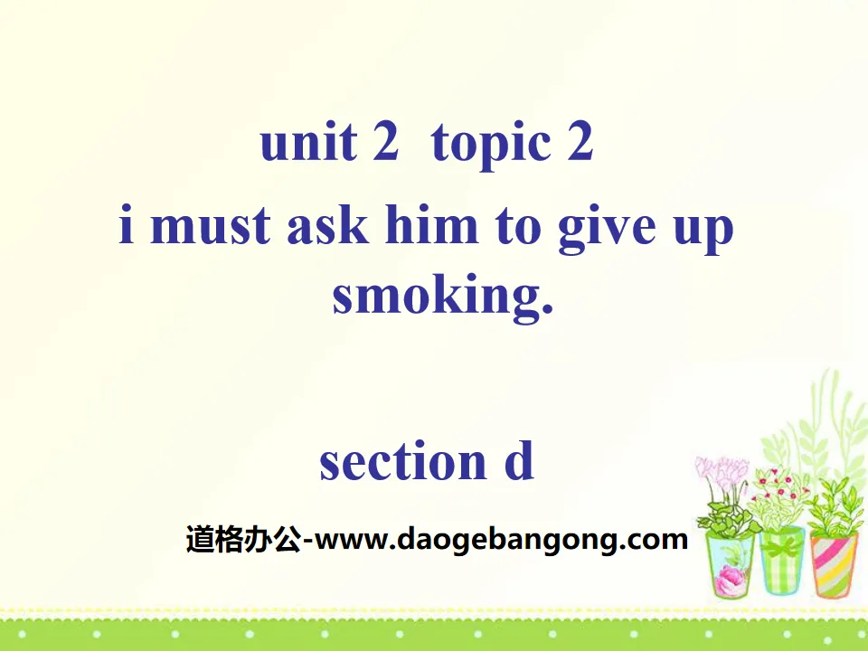 "I must ask him to give up smoking" SectionD PPT