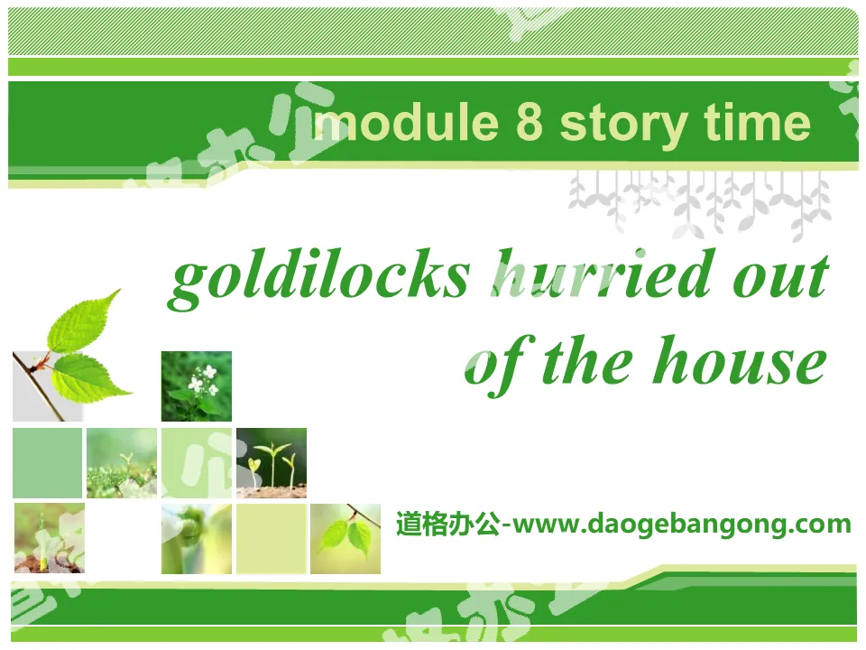 《Goldilocks hurried out of the house》Story time PPT课件
